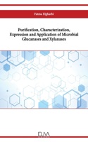 Purification, Characterization, Expression and Application of Microbial Glucanases and Xylanases