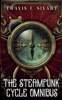 The Steampunk Cycle Omnibus: (Steampunk Cycle)