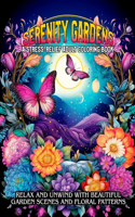 Serenity Gardens: A Stress-Relief Adult Coloring Book