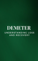 Demeter - Understanding Loss and Recovery