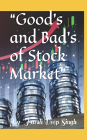Good's and Bad's of Stock Market