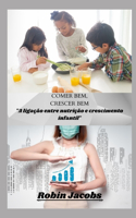 Comer Bem, Crescer Bem: "A ligação entre nutrição e crescimento infantil"