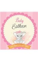 Baby Esther A Simple Book of Firsts: First Year Baby Book a Perfect Keepsake Gift for All Your Precious First Year Memories