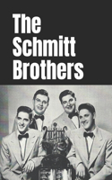 The Schmitt Brothers