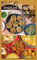 The Latest Indian Recipes Cookbook: The complete guide to preparing delicious Indian Foods, all shown step-by-step