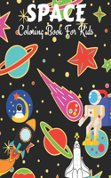 Space Coloring Book For Kids: Kids Coloring Book With Planets, Spaceships, Rockets, Astronauts and More!