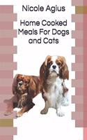 Home Cooked Meals For Dogs and Cats: Complete guide to home cooking (economical version black and white paperback)