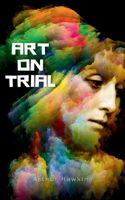 Art on Trial: Whistler, Ruskin, and the Fall of a Rocket