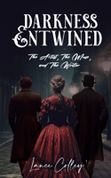 Darkness Entwined: The Artist, The Muse, and The Writer