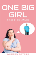 One Big Girl: A Sci-Fi Romance