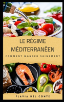 Découvrez les Secrets du Régime Méditerranéen