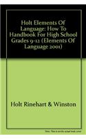 Holt Elements of Language: How to Handbook for High School Grades 9-12