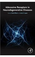 Adenosine Receptors in Neurodegenerative Diseases