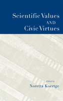 Scientific Values and Civic Virtues