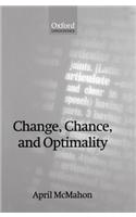 Change, Chance, and Optimality