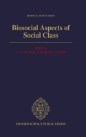 Biosocial Aspects of Social Class: (2 Biosocial Society Series)