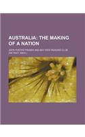 Australia; The Making of a Nation