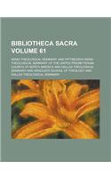 Bibliotheca Sacra Volume 61