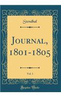 Journal, 1801-1805, Vol. 1 (Classic Reprint)