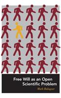 Free Will as an Open Scientific Problem