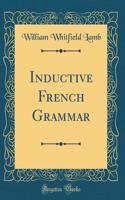 Inductive French Grammar (Classic Reprint)