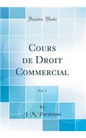 Cours de Droit Commercial, Vol. 1 (Classic Reprint)