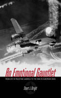 Emotional Gauntlet: From Life in Peacetime America to the War in European Skies