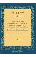 Journal of the Seventy-Ninth Annual Session of the Texas Conference, Methodist Episcopal Church, South: Held at Timpson, Texas, November 27th-December 1st, 1918 (Classic Reprint)