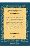 Le Rational Des PrÃ©dicateurs de l'Ã?vangile, Ou HomÃ©lies Sur Les Ã?vangiles de Chaque Dimanche Et Les Principales FÃ¨tes de l'AnnÃ©e Liturgique, Vol. 4: Depuis Le HuitiÃ¨me Dimanche AprÃ¨s La PentecÃ´te Jusqu'au Vingt-QuatriÃ¨me Et Dernier Dimanc