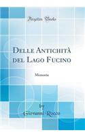 Delle Antichitï¿½ del Lago Fucino: Memoria (Classic Reprint)