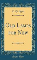 Old Lamps for New (Classic Reprint)