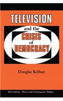 Television And The Crisis Of Democracy