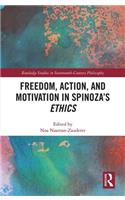 Freedom, Action, and Motivation in Spinoza’s 