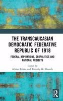 The Transcaucasian Democratic Federative Republic of 1918