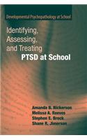 Identifying, Assessing, and Treating Ptsd at School