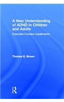 New Understanding of ADHD in Children and Adults