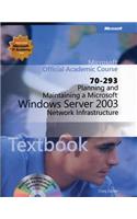 Planning and Maintaining a Microsoft Windows Server 2003 Network Infrastructure (70-293) + Lab Manual