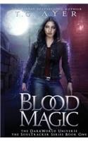 Blood Magic: A SoulTracker Novel #1: A DarkWorld Series