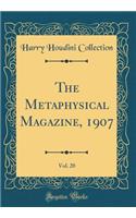 The Metaphysical Magazine, 1907, Vol. 20 (Classic Reprint)