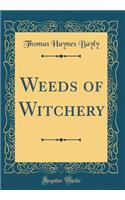 Weeds of Witchery (Classic Reprint)
