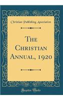 The Christian Annual, 1920 (Classic Reprint)