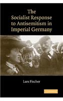 Socialist Response to Antisemitism in Imperial Germany
