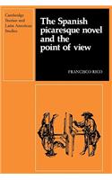 The Spanish Picaresque Novel and the Point of View