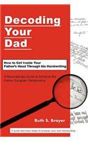 Decoding Your Dad: How to Get Inside Your Father's Head Through his Handwriting