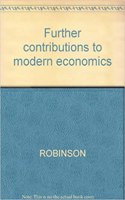 Further Contributions to Modern Economics