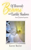 Of Heavenly Beams and Earthly Shadows: Poems of Spiritual Inspiration
