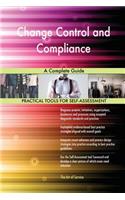 Change Control and Compliance A Complete Guide