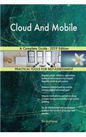 Cloud And Mobile A Complete Guide - 2019 Edition