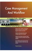 Case Management And Workflow A Complete Guide - 2020 Edition