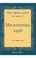 Milestones, 1926 (Classic Reprint)